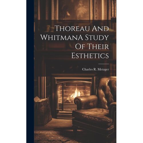 Thoreau And Whitmana Study Of Their Esthetics