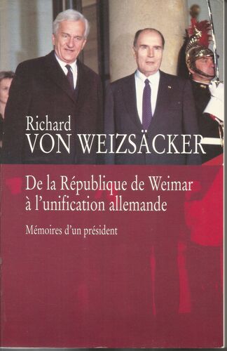 De La Republique De Weimar A L'unification Allemande.Memoires D'un President De La Republique De Weimar A L'unification Allemande.Memoires D'un President
