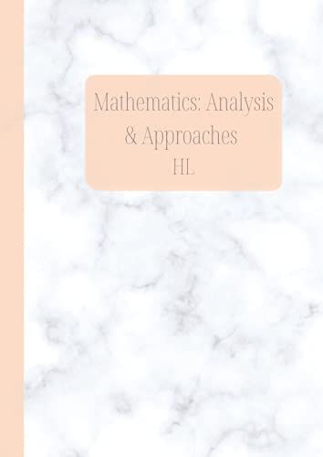 Marble Notebook For Mathematics: Analysis & Approaches Hl: A4 Marble Notebook Perfect For Every International Baccalaureate Mathematics: Analysis & ... International Baccalaureate (Ib) Students)
