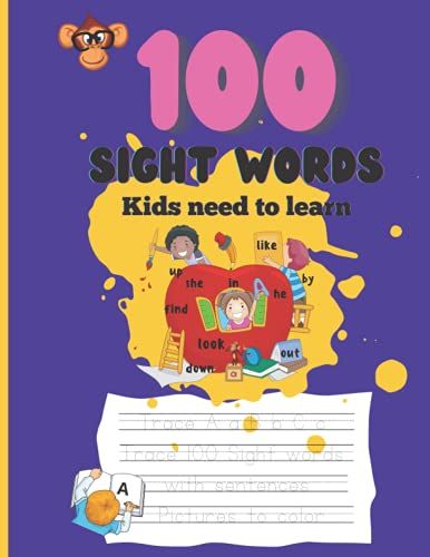 100 Sight Words Kids Need To Learn: Trace And Color Pictures