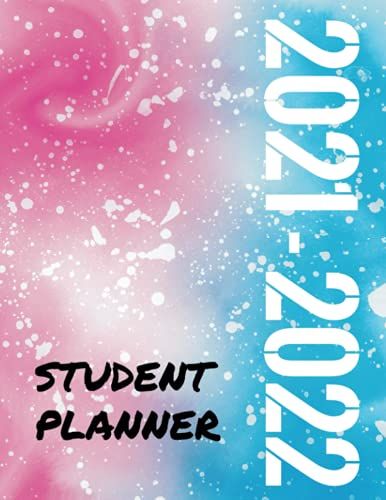 Student Planner: Dated Middle School Or High School Student Planner For Academic Year 2021-2022 - Assignment Planner