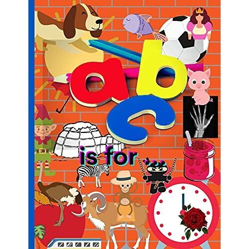 Abc Is For...: Alphbet Learning With Pictures And Words