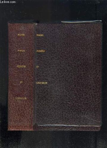Les Pensees De Blaise Pascal- Présentées Dans Un Ordre Nouveau Par Marcel Guersant Suivies Des Opuscules Religieux Et Philosophiques Et D Un Choix De Correspondance
