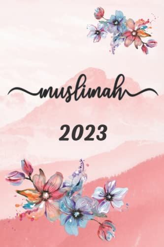 Muslimah 2023 Journal/Planner, Islamic Ramadan Planner, Pink Floral Journal For Women And Teenage Girls, Productive Muslimah, Mindfulness: 6x9 Inch ... Planner With 120 Pages, Ramadan Prep, Eid
