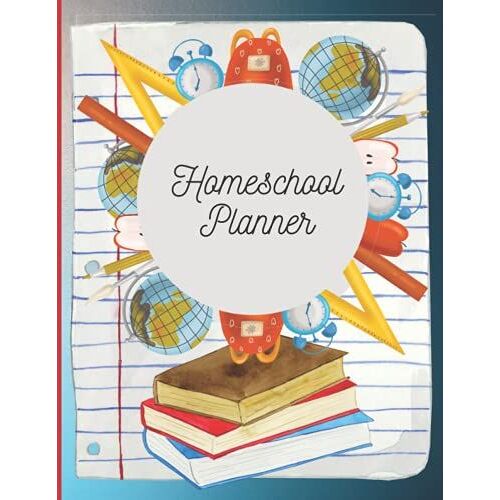 Homeschool Planner: 8.5"X11", 120 Pages: Featuring Monthly Planner, Online Class Tracker, Contact List, Attendance Log, Study Planner, Grade Tracker.