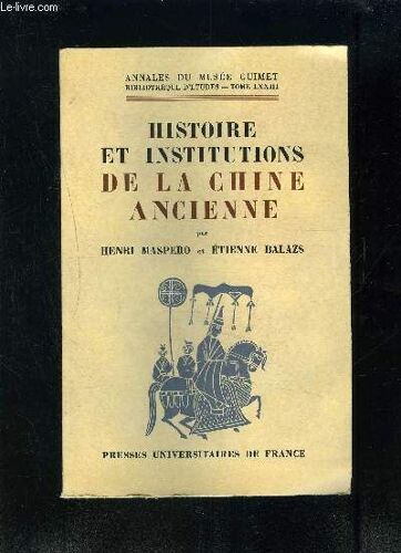 Histoire Et Institutions De La Chine Ancienne- Des Origines Au Xiie S Après J C