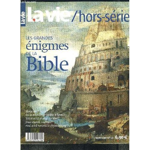 Revue La Vie/ Hors Serie N°17- Les Grandes Enigmes De La Bible- Moise A T Il Existe?- Ou Se Trouvait Le Jardin D Eden?- Yahve A T Il Change De Sexe?- Jesus Etait Il Essenien?- Paul A T Il ...