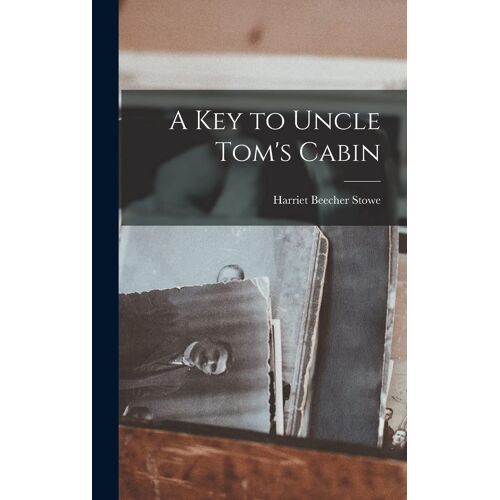 A Key To Uncle Tom's Cabin