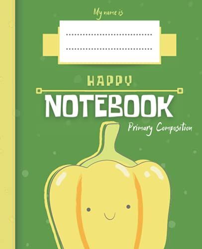Primary Composition Notebook Story Paper Journal: Kawaii Food| Dashed Midline And Picture Space | Grades K-2 School Exercise Book | For Boys And Girls ... For Kids, Happy Notebook Series, Pepper)