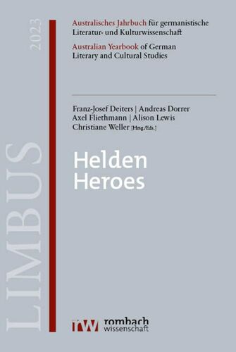 Helden - Heroes: Australisches Jahrbuch Fur Germanistische Literatur- Und Kulturwissenschaft U Australian Yearbook Of German Literary And Cultural ... Of German Literary And Cultural Studies, 16)