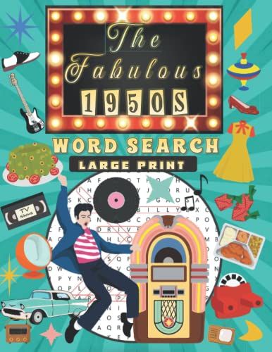 The Fabulous 1950s Word Search Puzzle Book For Teens, Adults, Seniors And Elderly: Large Print | Fifties Themed Activity Book For The Family, Men And ... Inmates | Word Find Gift With Solutions