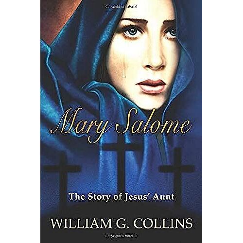 Mary Salome: The Story Of Jesus' Aunt