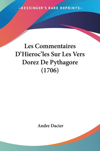 Les Commentaires D'hieroc'les Sur Les Vers Dorez De Pythagore (1706)