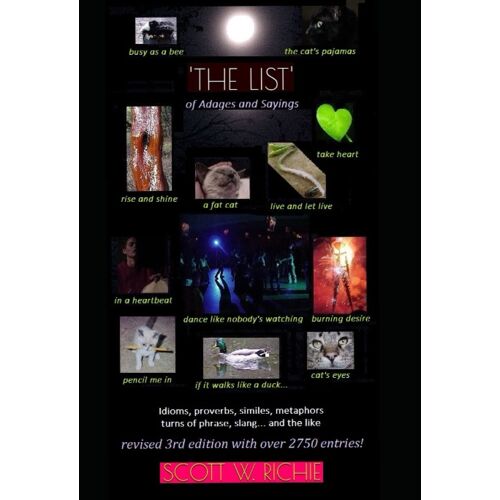 'the List' Of Adages And Sayings: Idioms, Proverbs, Similes, Metaphors, Turns Of Phrase, Slang... And The Like