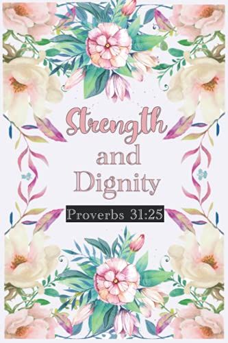 Strength And Dignity Flexcover Journal- Proverbs 31:25: Flexcover Journal For Women And Girl, Inspiring Notebook , 100 Pages (6 "X 9")In