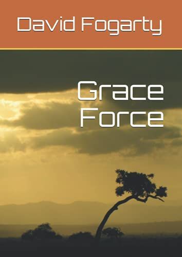 Grace Force (David's Books Of Faith Tales)
