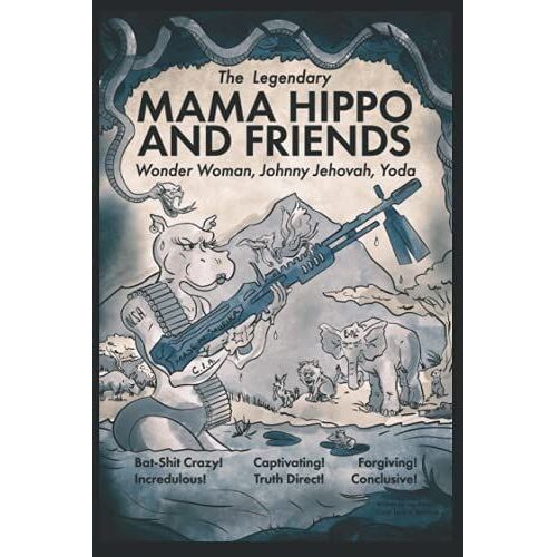 The Legendary Mama Hippo And Friends: Wonder Woman, Johnny Jehovah, Yoda