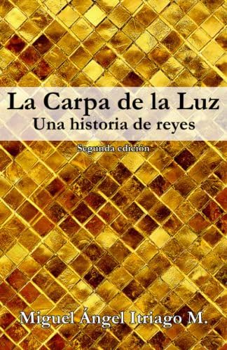 La Carpa De La Luz: Una Historia De Reyes