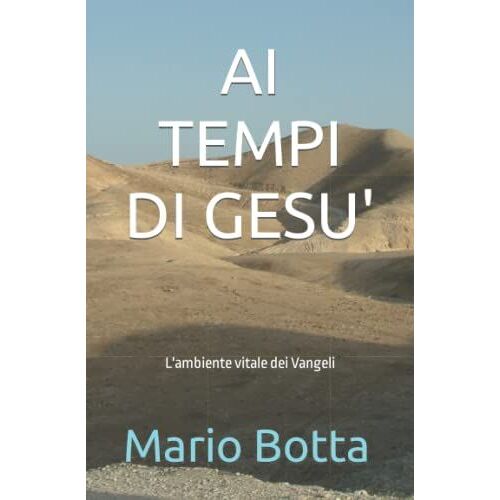 Ai Tempi Di Gesu': L'ambiente Vitale Dei Vangeli