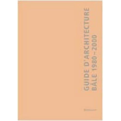 Guide D'architecture De Bale 1980-2000