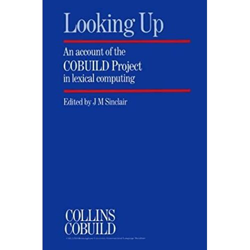 Looking Up: Account Of The Cobuild Project In Lexical Computing (Collins Cobuild Dictionaries)