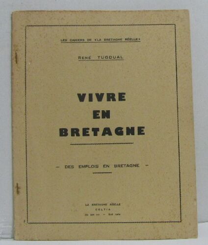 Vivre En Bretagne Des Emplois En Bretagne -Les Cahiers De "La Bretagne Réelle" N°335 Bis Été 1972
