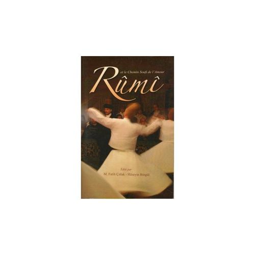Rumi Et Le Chemin Soufi De L'amour