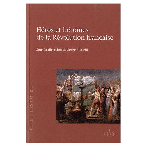Héros Et Héroïnes De La Révolution Française