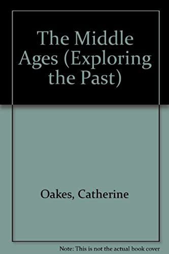 The Middle Ages (Exploring The Past)