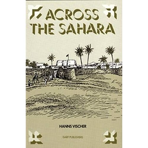 Across The Sahara: From Tripoli To Bornu