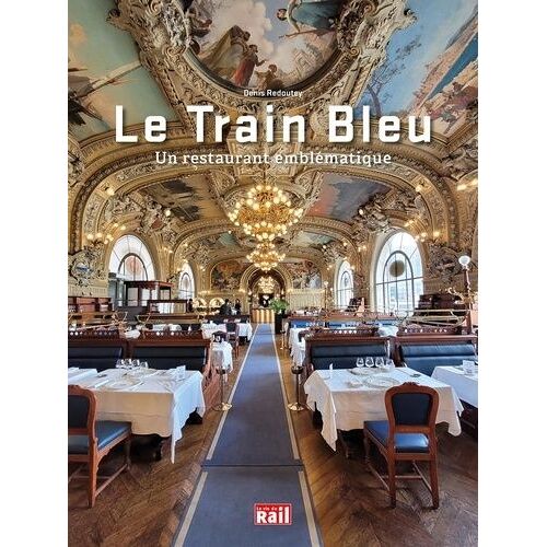 Le Train Bleu - Un Restaurant Emblématique