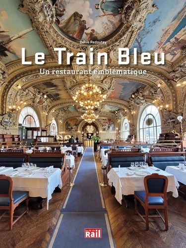 Le Train Bleu - Un Restaurant Emblématique