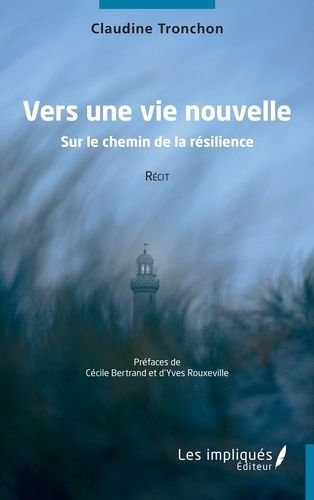 Vers Une Vie Nouvelle - Sur Le Chemin De La Résilience