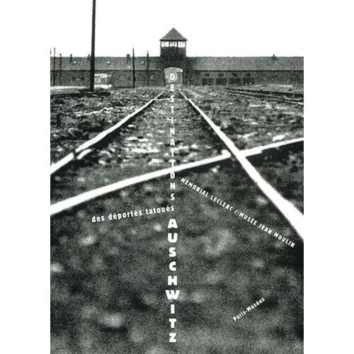 Destination Auschwitz Des Deportes Tatoues