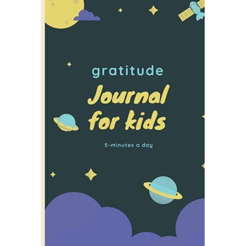 Gratitude Journal For Kids 5-Minutes A Day: Start Your Day With A Gratitude Journal For Kids Positive Thinking Books 110 Pages