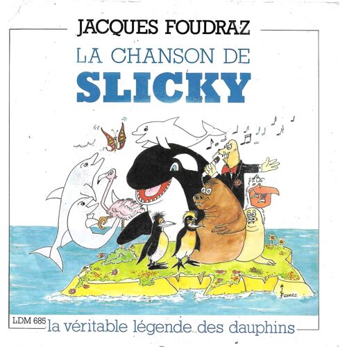 Jacques Foudraz : Le Marineland Antibes Présente Le 1er Disque De Slicky L'otarie La Chanson De Slicky (Carlos Leresche, J. Foudraz) 2'40 / La Véritable Légende Des Dauphins 3'15