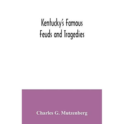 Kentucky's Famous Feuds And Tragedies