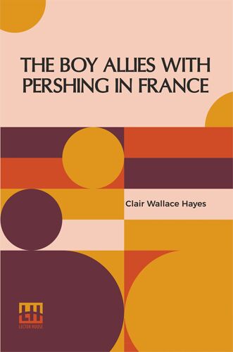 The Boy Allies With Pershing In France