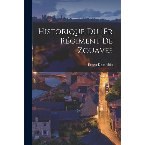 Historique Du 1er Régiment De Zouaves