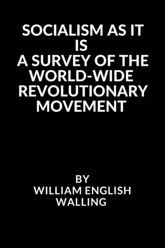 Socialism As It Is A Survey Of The World-Wide Revolutionary Movement