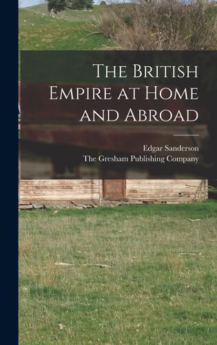 The British Empire At Home And Abroad