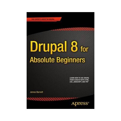 Drupal 8 For Absolute Beginners