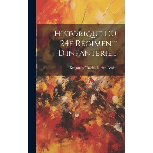 Historique Du 24e Régiment D'infanterie...