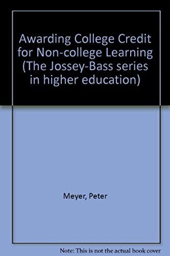 Awarding College Credit For Non-College Learning: A Guide To Current Practices
