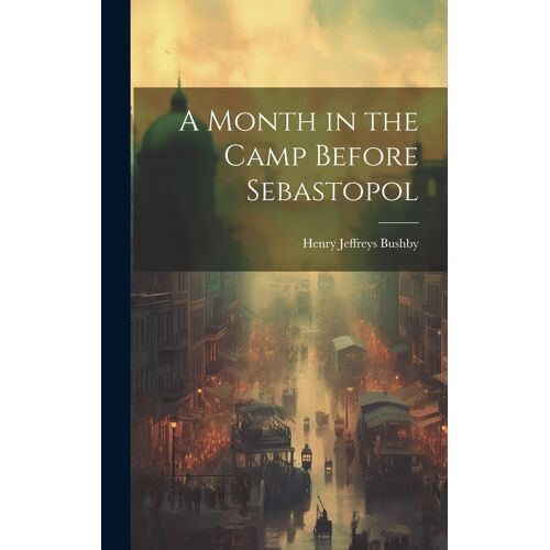 A Month In The Camp Before Sebastopol