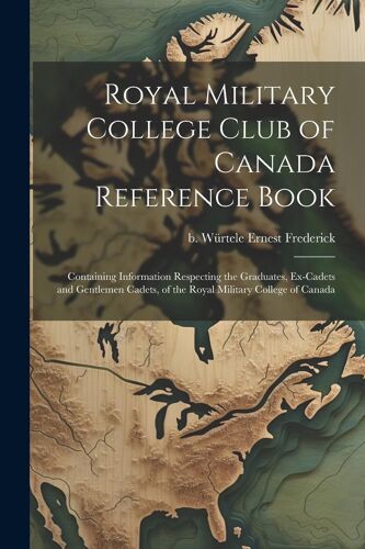 Royal Military College Club Of Canada Reference Book