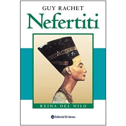 Nefertiti: Reina Del Nilo