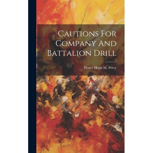 Cautions For Company And Battalion Drill