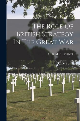 The Role Of British Strategy In The Great War
