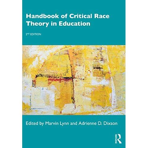 Handbook Of Critical Race Theory In Education